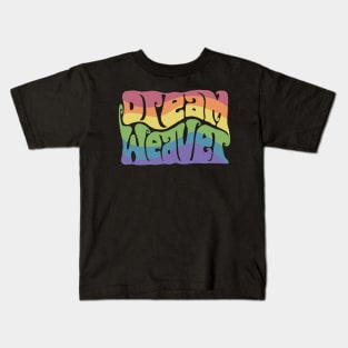 Dream Weaver Groovy Rainbow Word Art Kids T-Shirt